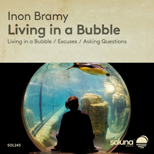 Inon Bramy - Living in a Bubble [SOL243]